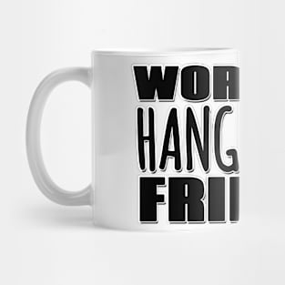 World's Hangriest Friend Mug